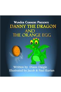 Danny The Dragon And The Orange Egg