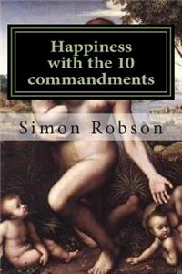 Happiness with the 10 commandments