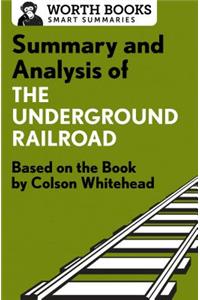 Summary and Analysis of The Underground Railroad