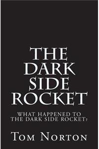 Dark Side Rocket
