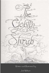 Journals of the Goblin Shrub