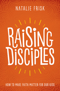 Raising Disciples