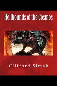 Hellhounds of the Cosmos