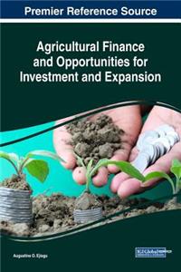 Agricultural Finance and Opportunities for Investment and Expansion