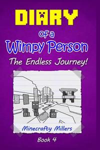 Diary of a Wimpy Person: The Endless Journey!