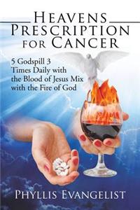 Heavens Prescription for Cancer