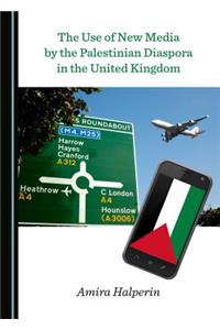 Use of New Media by the Palestinian Diaspora in the United Kingdom