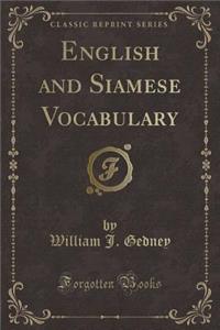 English and Siamese Vocabulary (Classic Reprint)