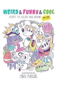 Weird & Funny & Cool Stuff to Color and Draw!