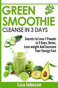 Green Smoothie Cleanse in 3 Days