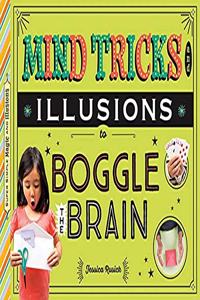 Mind Tricks and Illusions to Boggle the Brain