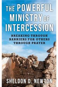 The Powerful Ministry Of Intercession