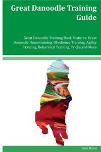 Great Danoodle Training Guide Great Danoodle Training Book Features