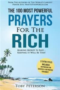 Prayer the 100 Most Powerful Prayers for the Rich 2 Amazing Books Included to Pray for Massive Success & Money: Making Money Is Easy - Keeping It Will Be Too