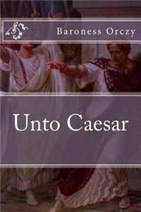 Unto Caesar