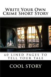 Write Your Own Crime Short Story