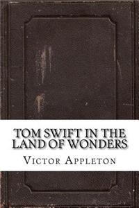 Tom Swift in the Land of Wonders
