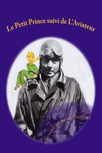 Le Petit Prince Suivi de L'Aviateur