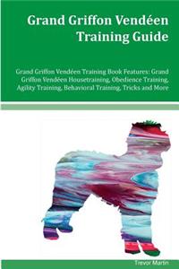 Grand Griffon Vendeen Training Guide Grand Griffon Vendeen Training Book Features