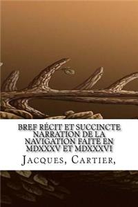 Bref récit et succincte narration de la navigation faite en MDXXXV et MDXXXVI