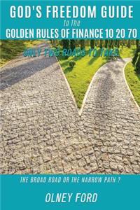 God's Freedom Guide to The Golden Rules of Finance 10 20 70
