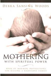 Mothering with Spiritual Power