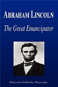 Abraham Lincoln - The Great Emancipator (Biography)