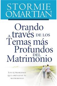 Orando a Través de Los Temas Más Profundos del Matrimonio