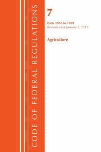 Code of Federal Regulations, Title 07 Agriculture 1950-1999, Revised as of January 1, 2017