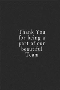 Thank You for being a part of our beautiful Team