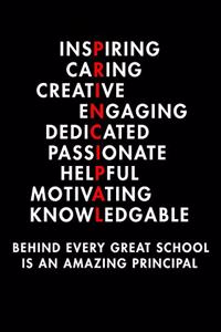 Inspiring Caring Creative Engaing Dedicated Passionate Helpful Motivating Knowledgable Behind Every Great School Is An Amazing Principal