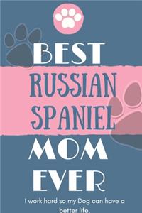 Best Russian Spaniel Mom Ever Notebook Gift