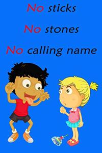 No sticks no stones no calling name