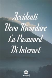 Accidenti, Devo Ricordare La Password Di Internet