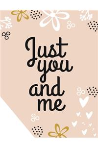 Just You and Me