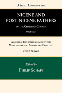 A Select Library of the Nicene and Post-Nicene Fathers of the Christian Church, First Series, Volume 4