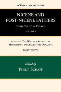 Select Library of the Nicene and Post-Nicene Fathers of the Christian Church, First Series, Volume 4