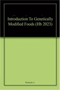 Introduction To Genetically Modified Foods (Hb 2023)