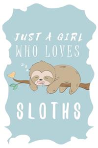 Just A Girl Who Loves Sloths