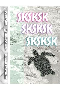 SKSKSK SKSKSK SKSKSK 2020 Weekly Planner