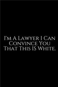 I'm A Lawyer I Can