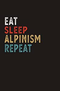 Eat Sleep Alpinism Repeat Funny Sport Gift Idea