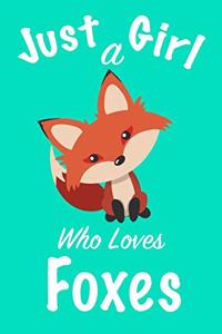 Just A Girl Who Loves Foxes