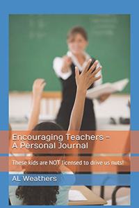 Encouraging Teachers - A Personal Journal