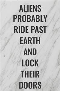 Aliens Probably Ride Past Earth And Lock Their Doors
