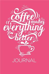 Coffee makes everything Better Journal