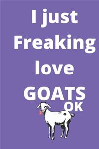 I Just Freaking Love goats notebook