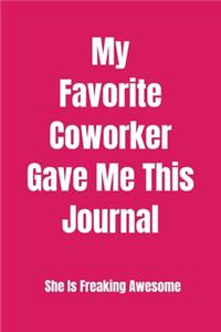 My Favorite Coworker Gave Me This Journal She Is Freaking Awesome