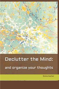 Declutter the Mind