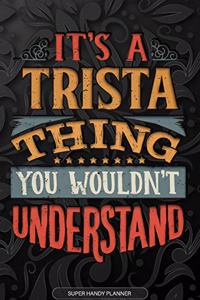 Its A Trista Thing You Wouldnt Understand